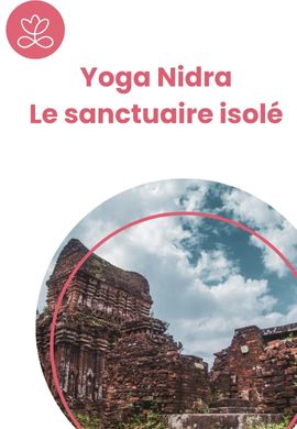 Yoga Nidra - Le sanctuaire isolé